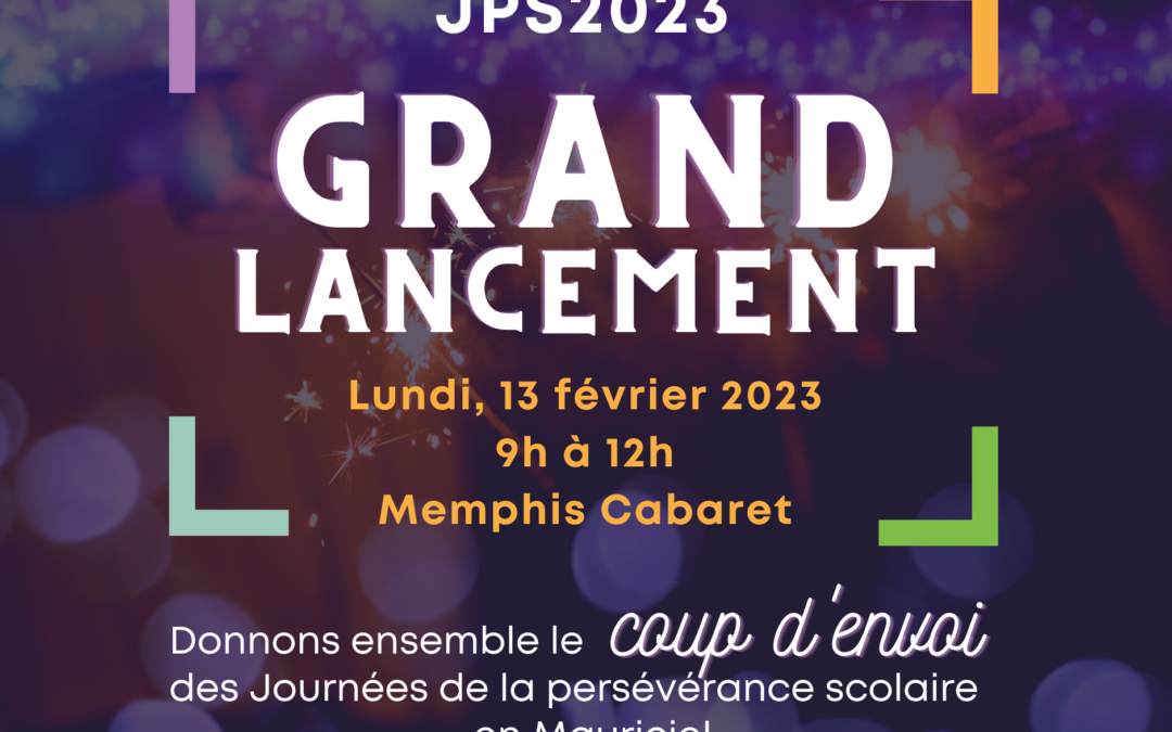 JPS2023 – Grand lancement des Journées de la persévérance scolaire 2023!