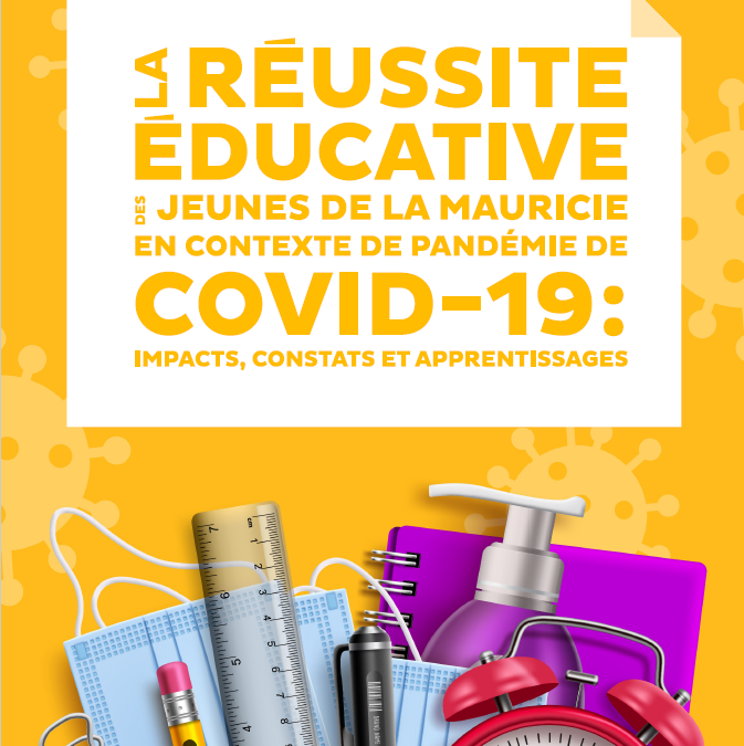 Portrait – La réussite éducative des jeunes de la Mauricie en contexte de pandémie de COVID-19: impacts, constats et apprentissages